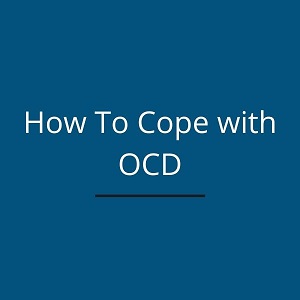 How To Cope With OCD