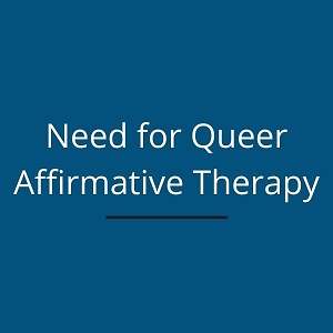 Need for queer affirmative therapy