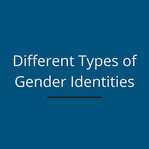 Different types of gender identities